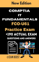 CompTIA IT Fundamentals FCO-U61 Practice Exam: Actual New Exams Questions and Answers for CompTIA IT Fundamentals Certification