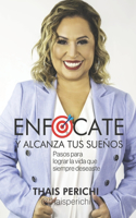 Enfócate y alcanza tus sueños