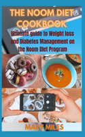 The Noom Diet Cookbook: Approved Noom Dieting plan Recipes to help lose Weight and Manage Diabetes