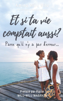 Et si ta vie comptait aussi ?