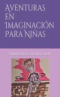 Aventuras en Imaginación Para Niñas