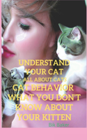 Understand your cat. All about cats. Cat behavior . what you do not know about your kitten.