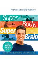 Super Body, Super Brain: The Workout That Does It All