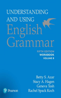 Azar-Hagen Grammar - (AE) - 5th Edition - Workbook B - Understanding and Using English Grammar: (English)