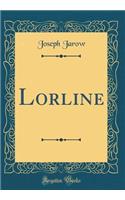 Lorline (Classic Reprint)