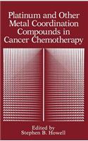 Platinum and Other Metal Coordination Compounds in Cancer Chemotherapy