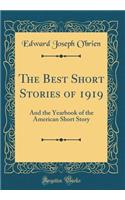 The Best Short Stories of 1919: And the Yearbook of the American Short Story (Classic Reprint)