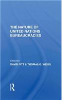 The Nature Of United Nations Bureaucracies