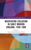 Negotiating Exclusion in Early Modern England, 1550–1800