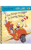 The Thinga-Ma-Jigger Is Coming Today! (Dr. Seuss/Cat in the Hat)