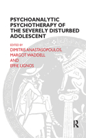 Psychoanalytic Psychotherapy of the Severely Disturbed Adolescent