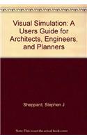 Visual Simulation: A User's Guide for Architects, Engineers and Planners
