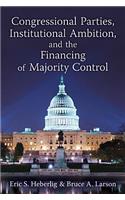 Congressional Parties, Institutional Ambition, and the Financing of Majority Control
