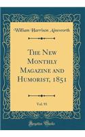 The New Monthly Magazine and Humorist, 1851, Vol. 93 (Classic Reprint)