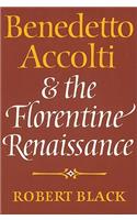 Benedetto Accolti and the Florentine Renaissance