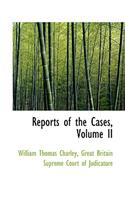 Reports of the Cases, Volume II