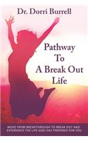Pathway To A Break Out Life