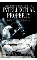 Introduction to Intellectual Property: Essays and Materials