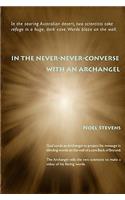 In the Never-Never-Converse with an Archangel
