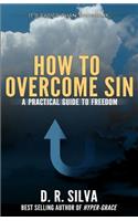 How to Overcome Sin