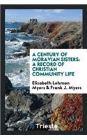 A Century of Moravian Sisters: A Record of Christian Community Life