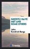 Ghosts I Have Met and Some Others