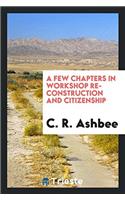 A Few Chapters in Workshop Re-Construction and Citizenship