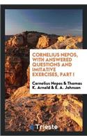 Cornelius Nepos, with Answered Questions and Imitative Exercises, Part I