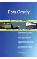 Data Gravity A Complete Guide - 2019 Edition
