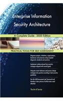 Enterprise Information Security Architecture A Complete Guide - 2020 Edition