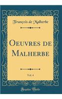 Oeuvres de Malherbe, Vol. 4 (Classic Reprint)