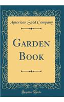 Garden Book (Classic Reprint)