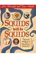 Squids Will be Squids