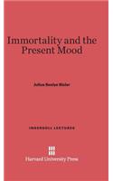 Immortality and the Present Mood