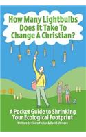How Many Lightbulbs Does it Take to Change a Christian?