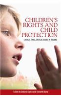 Children's Rights and Child Protection: Critical Times, Critical Issues in Ireland