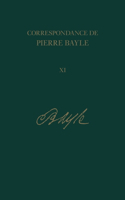 Correspondance de Pierre Bayle: Volume 11