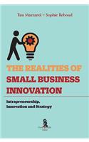 The Realities of Small Business Innovation