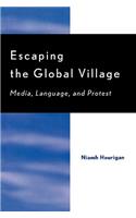 Escaping the Global Village