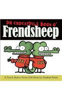 Da Crockydile Book O' Frendsheep: A Pearls Before Swine Gift Book