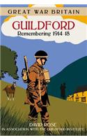 Great War Britain Guildford: Remembering 1914-18