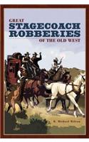 Great Stagecoach Robberies of the Old West, First Edition