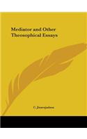 Mediator and Other Theosophical Essays