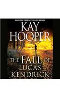 The Fall of Lucas Kendrick Lib/E: (5 Hagen)