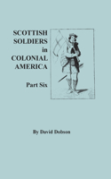 Scottish Soldiers in Colonial America. Part Six