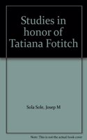 STUDIES IN HONOR OF TATIANA FOTITCH