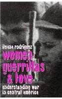 Women, Guerrillas, and Love: Understanding War in Central America