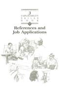 References and Job Applications: (03 On the Job Employability Skills Book)