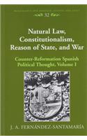 Natural Law, Constitutionalism, Reason of State, and War