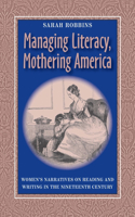 Managing Literacy Mothering America: Womens Narratives on Reading and Writing